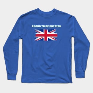 Proud To Be British T Shirt, England – British Gifts Long Sleeve T-Shirt